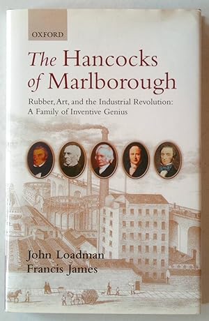 Image du vendeur pour The Hancocks of Marlborough | Rubber, Art and the Industrial Revolution - A Family of Inventive Genius mis en vente par *bibliosophy*