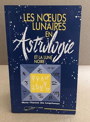 Les Noeuds Lunaires En Astrologie Et La Lune Noire