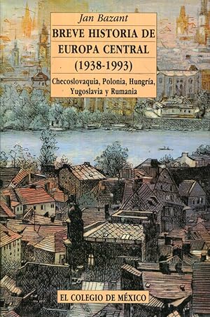 Bild des Verkufers fr Breve historia de europa central (1938- 1993). Checoslovaquia, Polonia, Hungra, Yugoslavia y Rumana zum Verkauf von Rincn de Lectura