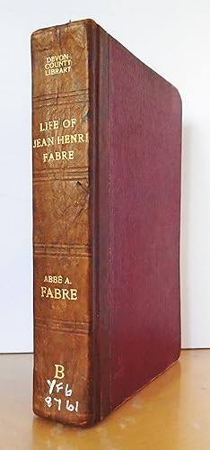 The Life of Jean Henri Fabre. The Entomologist.