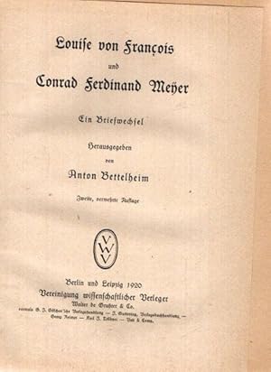 Louise von Francois und Conrad Ferdinand Meyer. Ein Briefwechsel.