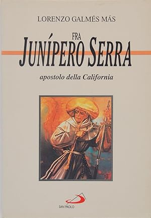 Seller image for Fra Junipero Serra. Apostolo della California for sale by FABRISLIBRIS