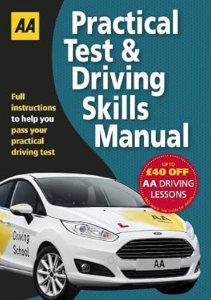 Seller image for Practical Test & Driving Skills Manual (AA Driving Test Series): AA Driving Test Books for sale by WeBuyBooks