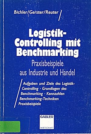 Imagen del vendedor de Logistik-Controlling mit Benchmarking: Praxisbeispiele aus Industrie und Handel a la venta por Die Buchgeister