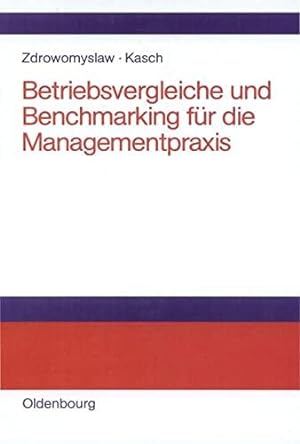 Bild des Verkufers fr Betriebsvergleiche und Benchmarking fr die Managementpraxis: Unternehmensanalys zum Verkauf von Die Buchgeister