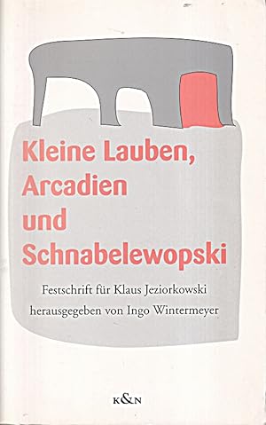 Immagine del venditore per Kleine Lauben, Arcadien und Schnabelewopski: Festschrift fr Klaus Jeziorkowski venduto da Die Buchgeister