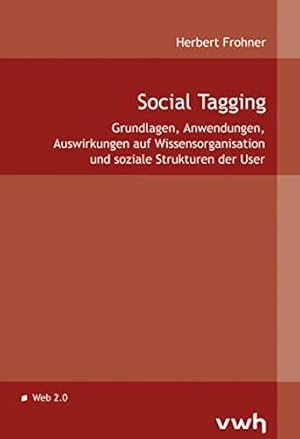 Bild des Verkufers fr Social Tagging: Grundlagen, Anwendungen, Auswirkungen auf Wissensorganisation un zum Verkauf von Die Buchgeister