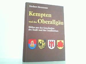 Bild des Verkufers fr Kempten und das Oberallgu. Bilder aus der Geschichte der Stadt und des Landkreises mit Illusrationen von Andreas Sammet. zum Verkauf von Antiquariat Ehbrecht - Preis inkl. MwSt.