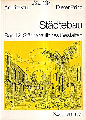 Bild des Verkufers fr Stdtebau, Band 2: Stdtebauliches Gestalten. zum Verkauf von Die Buchgeister