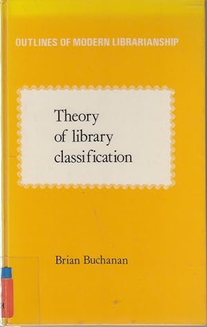 Bild des Verkufers fr Theory of Library Classification (Outlines of Modern Librarianship) zum Verkauf von Die Buchgeister