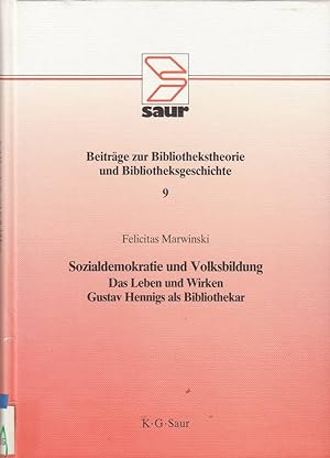 Bild des Verkufers fr Sozialdemokratie und Volksbildung: Leben und Wirken Gustav Hennigs als Bibliothe zum Verkauf von Die Buchgeister
