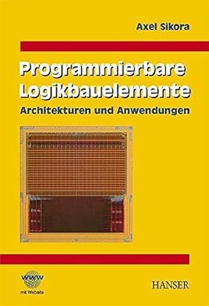 Bild des Verkufers fr Programmierbare Logikbauelemente: Architekturen und Anwendungen zum Verkauf von Die Buchgeister