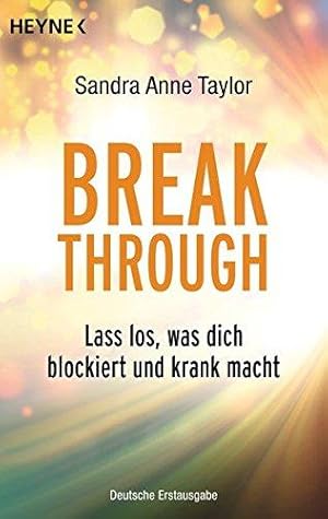 Imagen del vendedor de Breakthrough: Lass los, was dich blockiert und krank macht a la venta por Die Buchgeister