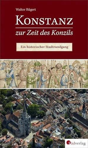 Seller image for Konstanz zur Zeit des Konzils: Ein historischer Stadtrundgang for sale by Die Buchgeister