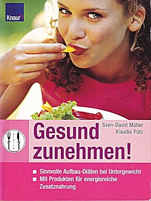 Seller image for Gesund zunehmen: Sinnvolle Aufbau - Diten bei Untergewicht mit Produkten fr en for sale by Die Buchgeister