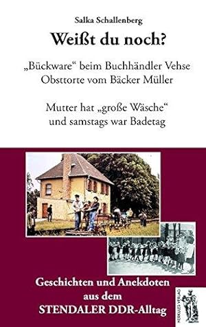 Bild des Verkufers fr Stendal - Weit du noch?: Geschichten und Anekdoten aus dem STENDALER DDR-Alltag zum Verkauf von Die Buchgeister