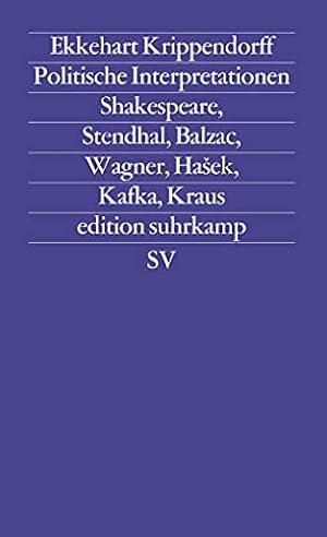Bild des Verkufers fr Politische Interpretationen: Shakespeare, Stendhal, Balzac, Wagner, Hasek, Kafka zum Verkauf von Die Buchgeister