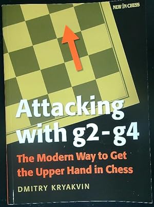 Seller image for Attacking with g2 - g4: The Modern Way to Get the Upper Hand in Chess for sale by Miliardi di Parole
