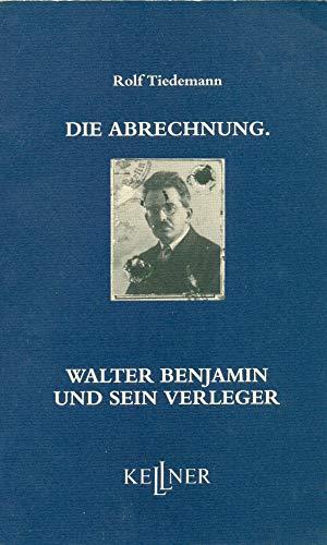 Bild des Verkufers fr Die Abrechnung. Walter Benjamin und sein Verleger zum Verkauf von Die Buchgeister