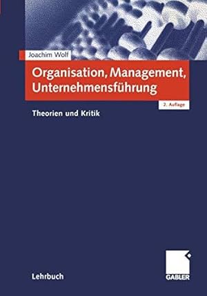 Seller image for Organisation, Management, Unternehmensfhrung: Theorien und Kritik for sale by Die Buchgeister