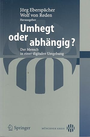 Seller image for Umhegt oder abh??ngig?: Der Mensch in einer digitalen Umgebung for sale by Die Buchgeister