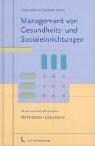 Bild des Verkufers fr Management von Gesundheits- und Sozialeinrichtungen.Handlungsfelder, Methoden, L zum Verkauf von Die Buchgeister