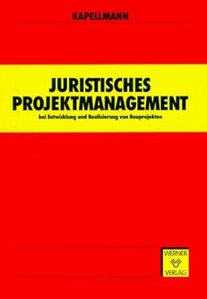 Immagine del venditore per Juristisches Projektmanagement. Bei Entwicklung und Realisierung von Bauprojekte venduto da Die Buchgeister