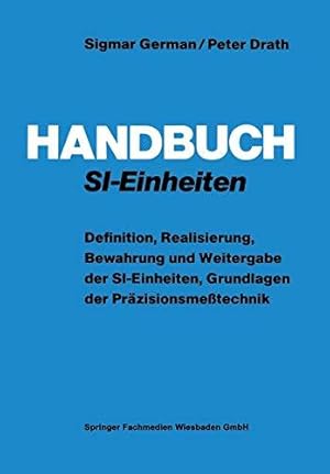 Bild des Verkufers fr Handbuch SI-Einheiten: Definition, Realisierung, Bewahrung und Weitergabe der SI zum Verkauf von Die Buchgeister