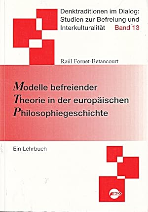 Immagine del venditore per Modelle befreiender Theorie in der europischen Philosophiegeschichte: Ein Lehrb venduto da Die Buchgeister