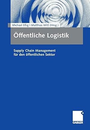 Imagen del vendedor de ffentliche Logistik: Supply Chain Management fr den ffentlichen Sektor (Germa a la venta por Die Buchgeister