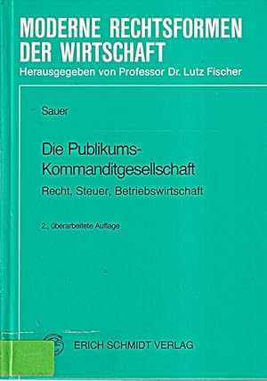 Seller image for Die Publikums-Kommanditgesellschaft: Recht, Steuer, Betriebswirtschaft (Rechtsfo for sale by Die Buchgeister