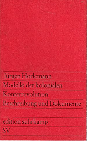 Bild des Verkufers fr Modelle der kolonialen Konterrevolution. Beschreibung und Dokumente. zum Verkauf von Die Buchgeister