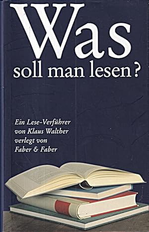 Imagen del vendedor de Was soll man lesen?: Ein Lese-Verfhrer a la venta por Die Buchgeister