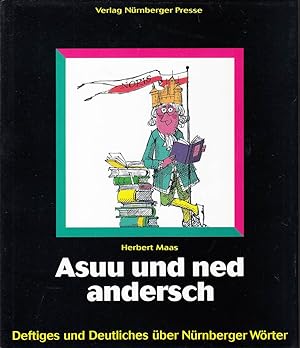 Bild des Verkufers fr Asuu und ned andersch: Deftiges und Deutliches ber Nrnberger Wrter zum Verkauf von Die Buchgeister