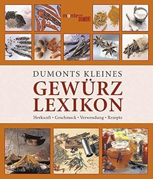 Image du vendeur pour DuMonts Kleines Gewrzlexikon: Herkunft, Geschmack, Verwendung, Rezepte mis en vente par Die Buchgeister
