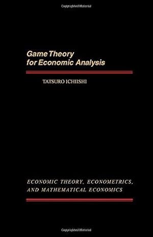 Seller image for Game Theory for Economic Analysis (ECONOMIC THEORY, ECONOMETRICS, AND MATHEMATIC for sale by Die Buchgeister