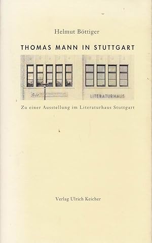 Bild des Verkufers fr Thomas Mann in Stuttgart: Zu einer Ausstellung im Literaturhaus Stuttgart zum Verkauf von Die Buchgeister