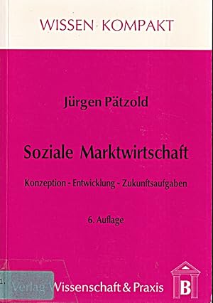 Imagen del vendedor de Soziale Marktwirtschaft: Konzeption - Entwicklung - Zukunftsaufgaben a la venta por Die Buchgeister