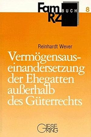 Seller image for Vermgensauseinandersetzung der Ehegatten ausserhalb des Gterrechts (FamRZ-Buch for sale by Die Buchgeister