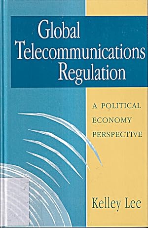 Bild des Verkufers fr Global Telecommunications Regulation: A Political Economy Perspective zum Verkauf von Die Buchgeister