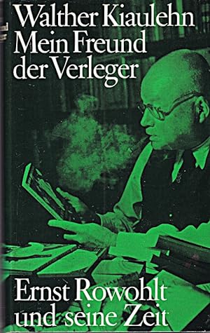 Bild des Verkufers fr Mein Freund der Verleger: Ernst Rowohlt und seine Zeit zum Verkauf von Die Buchgeister