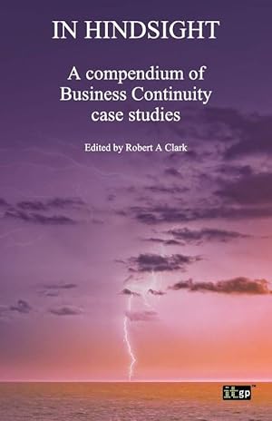 Bild des Verkufers fr In Hindsight: A Compendium of Business Continuity Case Studies zum Verkauf von Die Buchgeister