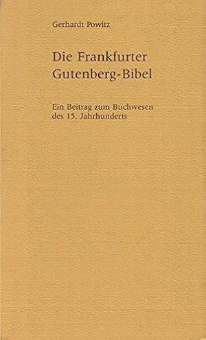 Bild des Verkufers fr Die Frankfurter Gutenberg-Bibel: Ein Beitrag zum Buchwesen des 15. Jahrhunderts zum Verkauf von Die Buchgeister