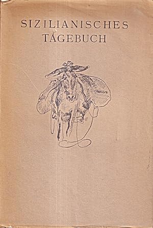 Imagen del vendedor de Sizilianisches Tagebuch. - mit zahlreichen abbildungen nach Aquarellen und Zeich a la venta por Die Buchgeister