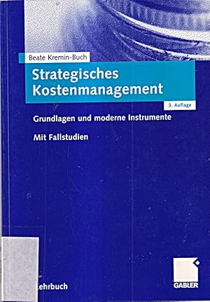 Bild des Verkufers fr Strategisches Kostenmanagement: Grundlagen und moderne Instrumente. Mit Fallstud zum Verkauf von Die Buchgeister