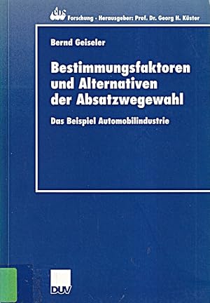 Immagine del venditore per Bestimmungsfaktoren und Alternativen der Absatzwegewahl. Das Beispiel Automobili venduto da Die Buchgeister