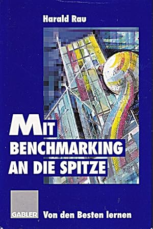 Bild des Verkufers fr Mit Benchmarking an die Spitze: Von den Besten lernen zum Verkauf von Die Buchgeister