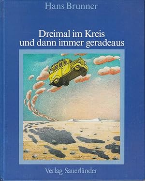 Seller image for Dreimal im Kreis und dann immer geradeaus for sale by Die Buchgeister