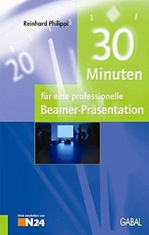 Bild des Verkufers fr 30 Minuten fr eine professionelle Beamer-Prsentation zum Verkauf von Die Buchgeister