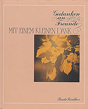 Seller image for Gedanken an Freunde - Mit einem kleinen Dank; 12 farbige Bildtafeln mit Versen - for sale by Die Buchgeister